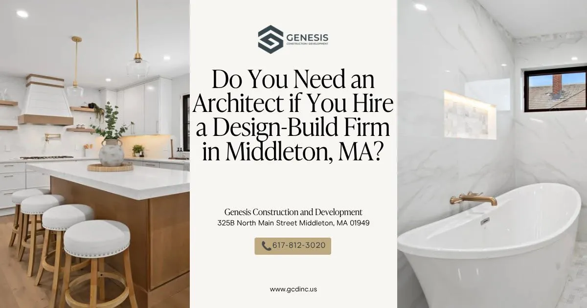 Do You Need an Architect if You Hire a Design-Build Firm in Middleton, MA?